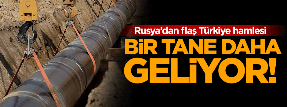 Rusya'dan flaş Türkiye hamlesi!