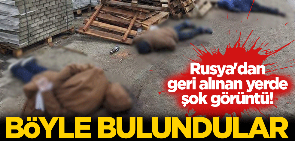 Rusya'dan geri alınan yerde şok görüntü! Böyle bulundular