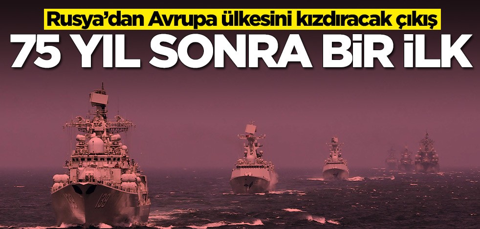 Rusya’dan gerilimi tırmandıracak adım: 75 yıl sonra bir ilk