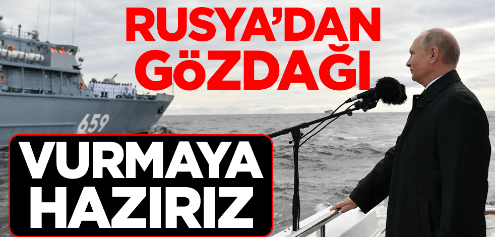 Rusya'dan gözdağı: Vurmaya hazırız