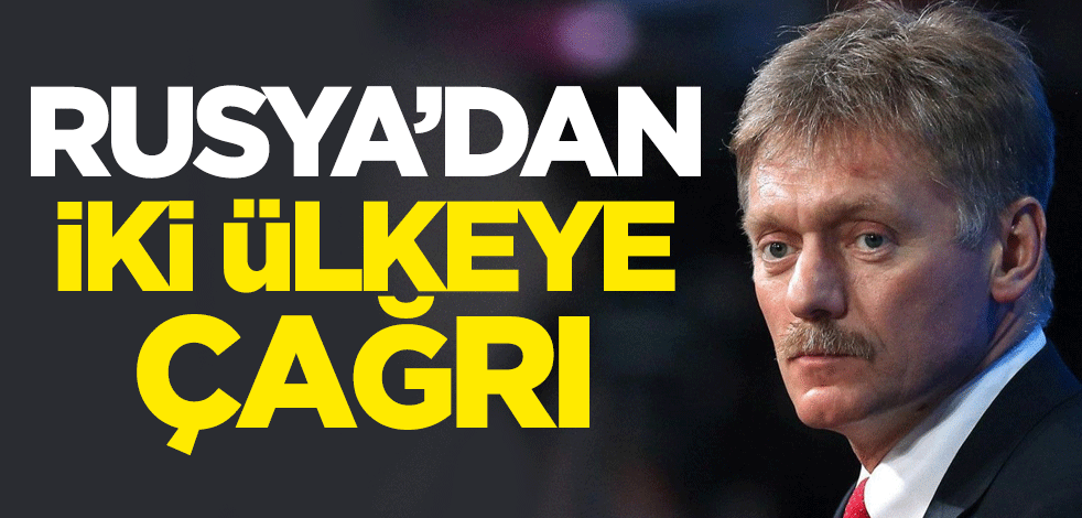 Rusya’dan iki ülkeye çağrı