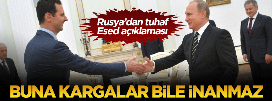 Rusya'dan ilginç Esad açıklaması