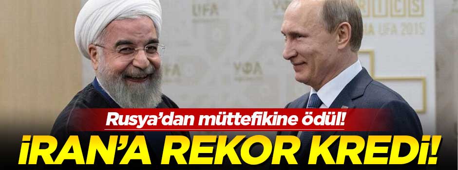 Rusya'dan İran'a 5 milyar dolarlık kredi