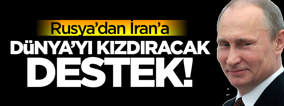 Rusya'dan İran’a destek