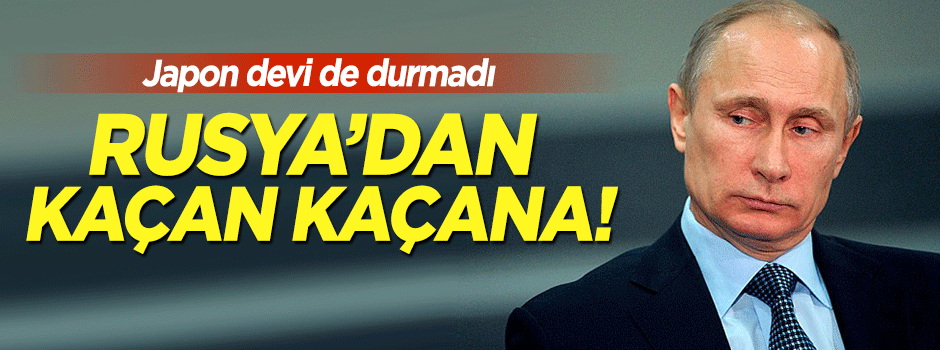 Rusya'dan kaçan kaçana!