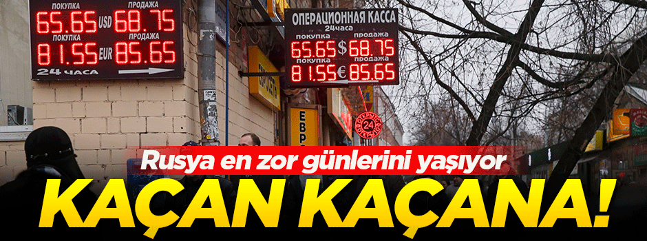 Rusya`dan kaçan kaçana!