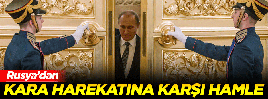 Rusya'dan kara harekatına karşı hamle