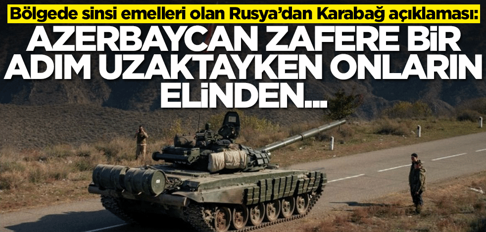Rusya’dan Karabağ açıklaması: Azerbaycan zafere bir adım uzaktayken onların elinden...