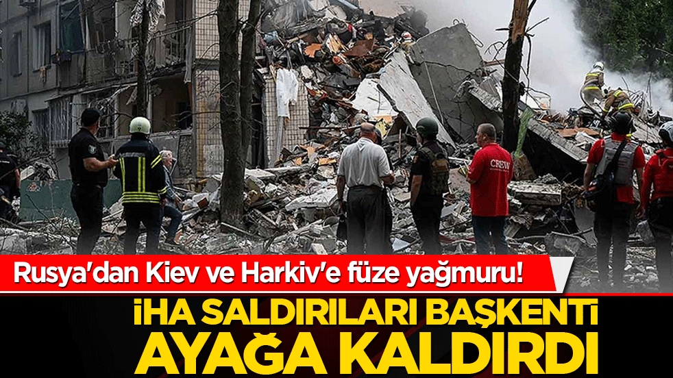 Rusya'dan Kiev ve Harkiv'e füze yağmuru! İHA saldırıları başkenti ayağa kaldırdı