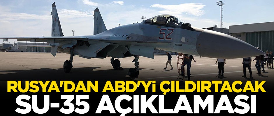 Rusya'dan kritik Su-35 açıklaması