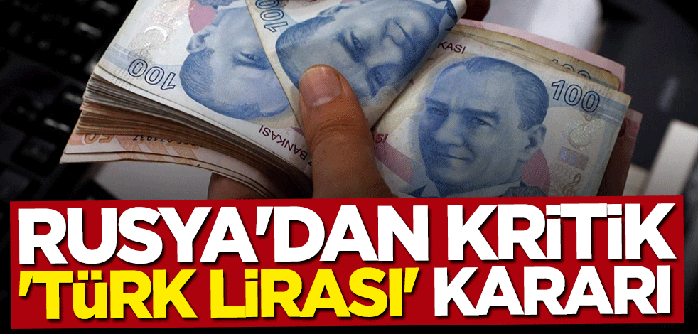 Rusya'dan kritik "Türk Lirası" kararı