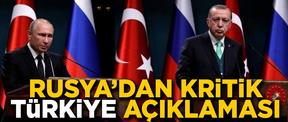 Rusya'dan kritik Türkiye açıklaması!