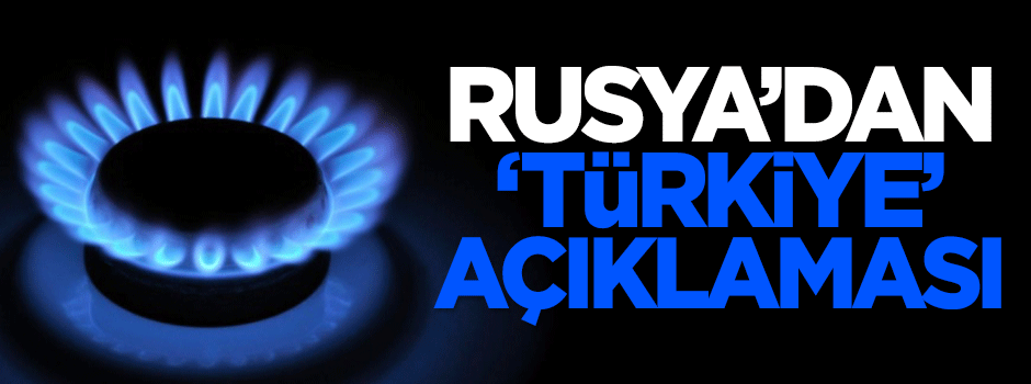 Rusya'dan önemli 'Türkiye' açıklaması