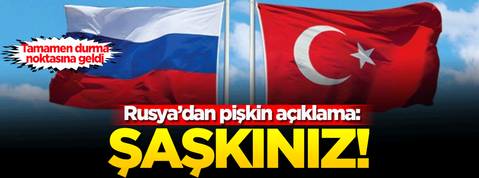 Rusya'dan pişkin açıklama: Şaşkınız!