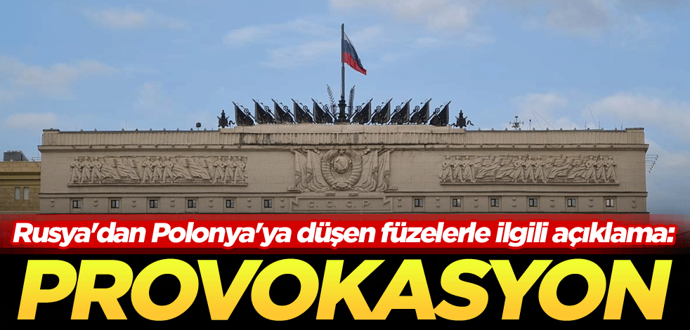 Rusya'dan Polonya'ya düşen füzelerle ilgili açıklama: Provokasyon