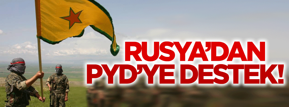 Rusya'dan PYD'ye destek