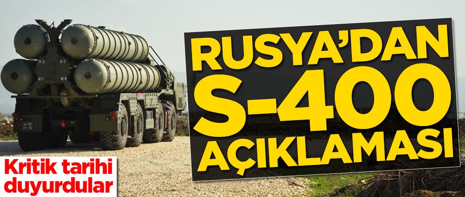 Rusya'dan S-400 açıklaması! Türkiye için kritik tarihi duyurdular