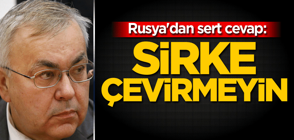 Rusya'dan sert cevap: Sirke çevirmeyin