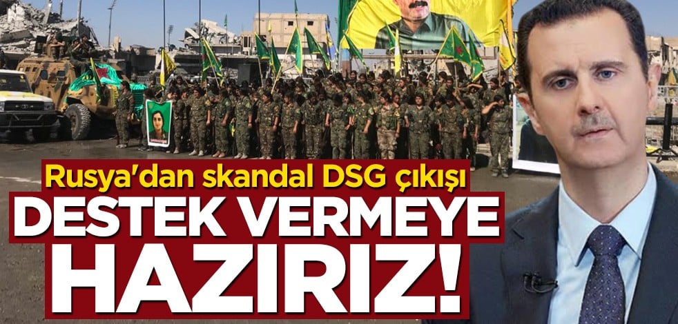 Rusya'dan skandal DSG açıklaması: Destek vermeye hazırız