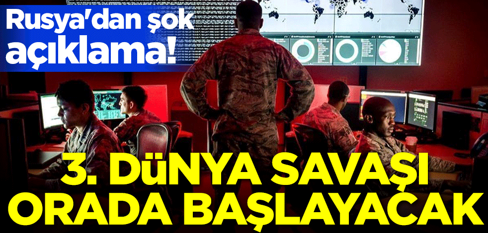 Rusya'dan şok açıklama! 3. Dünya Savaşı orada başlayacak