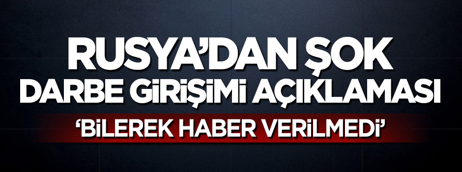 Rusya'dan şok NATO iddiası: Darbeyi Türkiye'ye haber vermediler