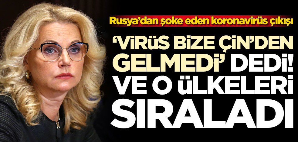 Rusya’dan şoke eden koronavirüs çıkışı! 'Virüs bize Çin'den gelmedi' dedi ve o ülkeleri sıraladı