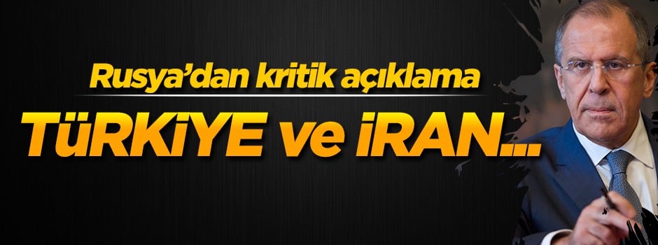 Rusya'dan son dakika açıklaması! 'Türkiye ve İran...'
