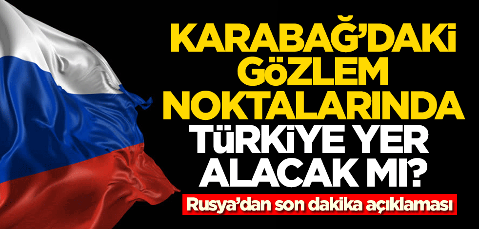 Rusya'dan son dakika Türkiye açıklaması