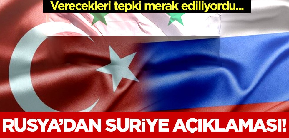 Rusya'dan Suriye açıklaması! Verecekleri tepki merak ediliyordu
