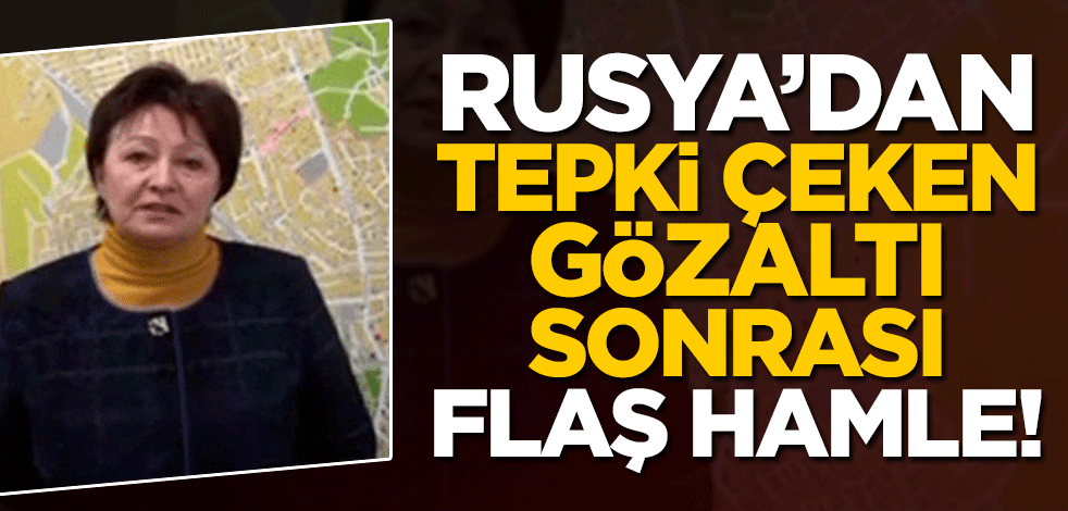 Rusya'dan tepki çeken gözaltı sonrası flaş adım! Belediye başkanı olarak atandı