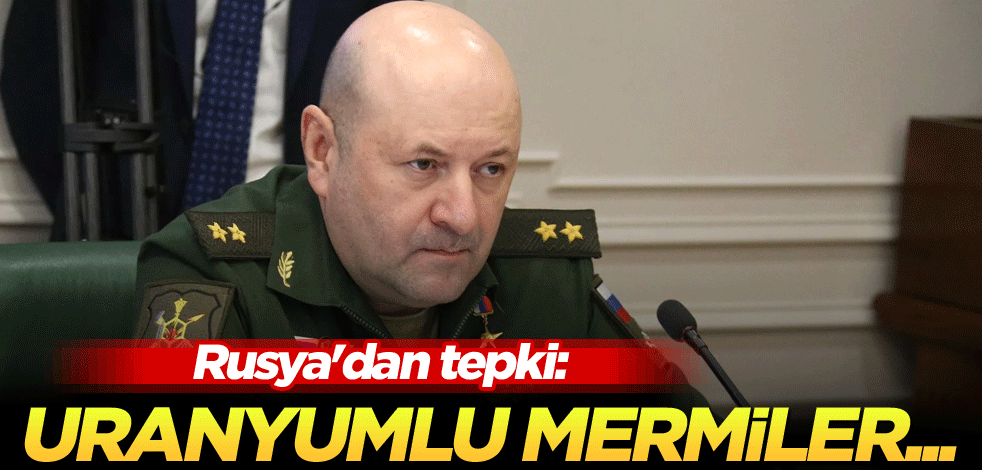 Rusya'dan tepki: Uranyumlu mermiler...