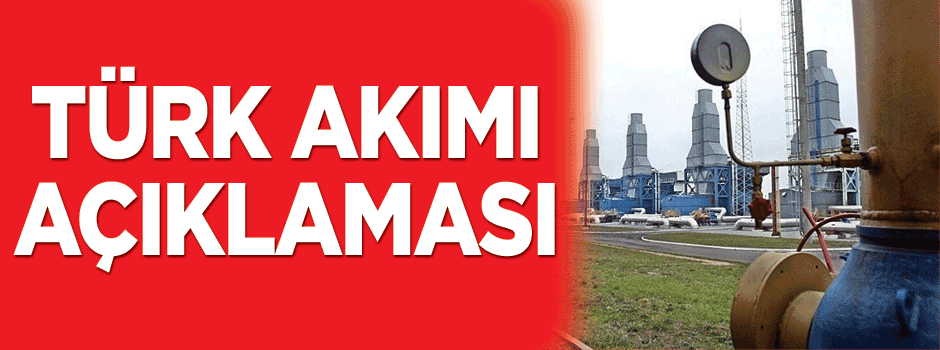 Rusya'dan Türk Akımı açıklaması