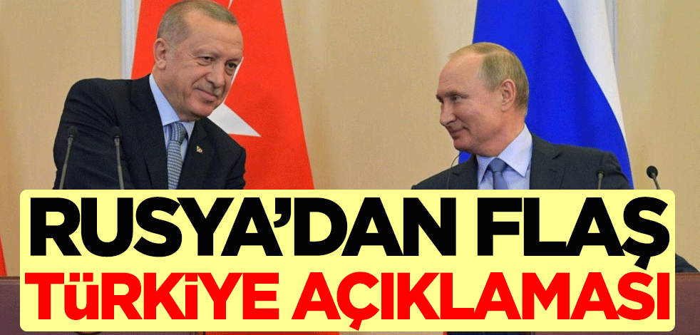Rusya'dan Türkiye açıklaması