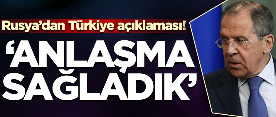 Rusya'dan Türkiye açıklaması: Anlaşma sağlandı