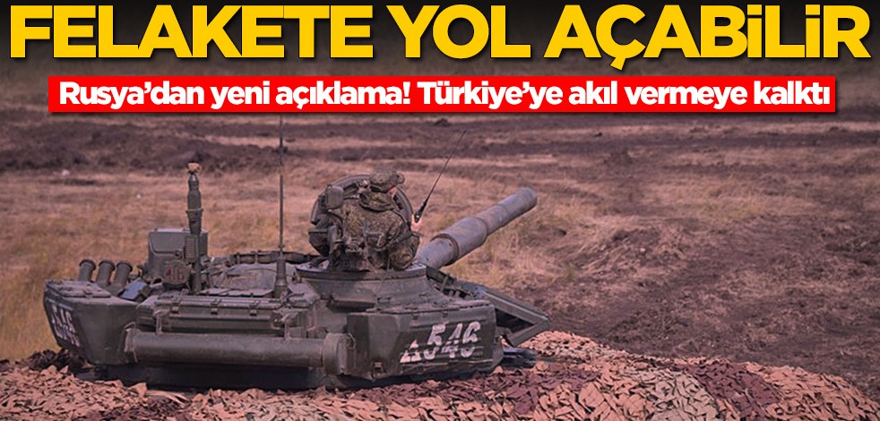 Rusya'dan Türkiye açıklaması: Felakete yol açabilir
