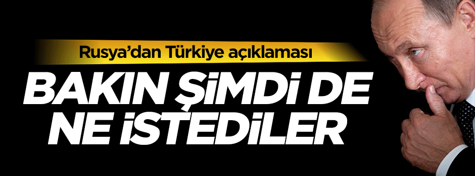 Rusya'dan Türkiye açıklaması: Türkiye garanti etmeli