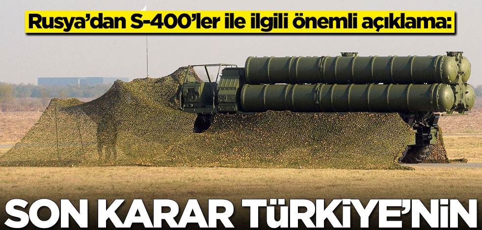 Rusya'dan Türkiye ile ilgili S-400 açıklaması