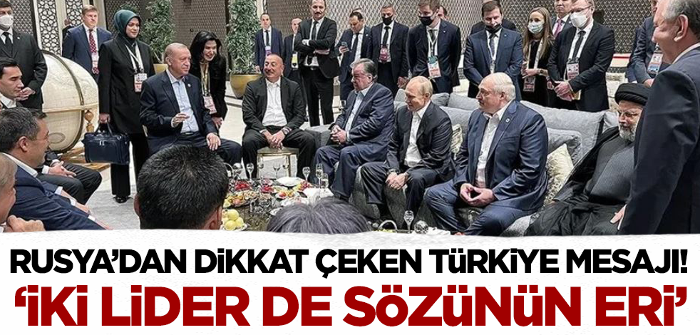 Rusya'dan Türkiye mesajı: İki lider de sözünün eri!