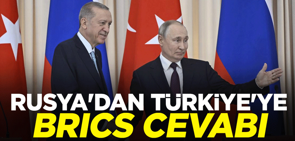 Rusya'dan Türkiye'ye BRICS cevabı