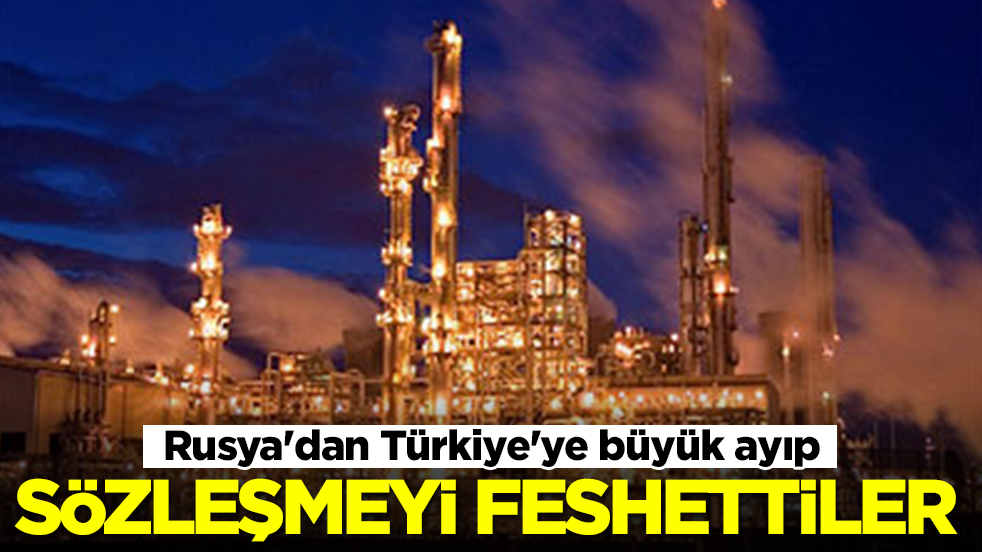 Rusya'dan Türkiye'ye büyük ayıp: Sözleşmeyi feshettiler