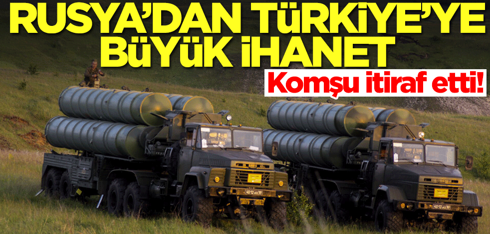 Rusya'dan Türkiye'ye büyük ihanet! Komşu itiraf etti