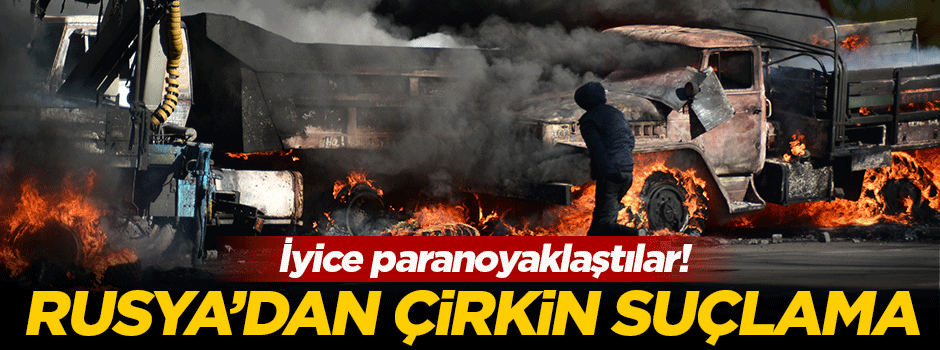 Rusya'dan Türkiye'ye çirkin suçlama!