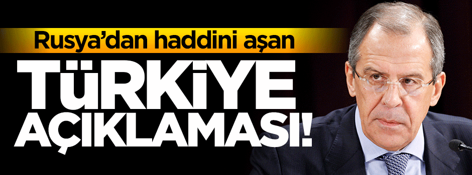 Rusya'dan Türkiye'ye çirkin suçlama
