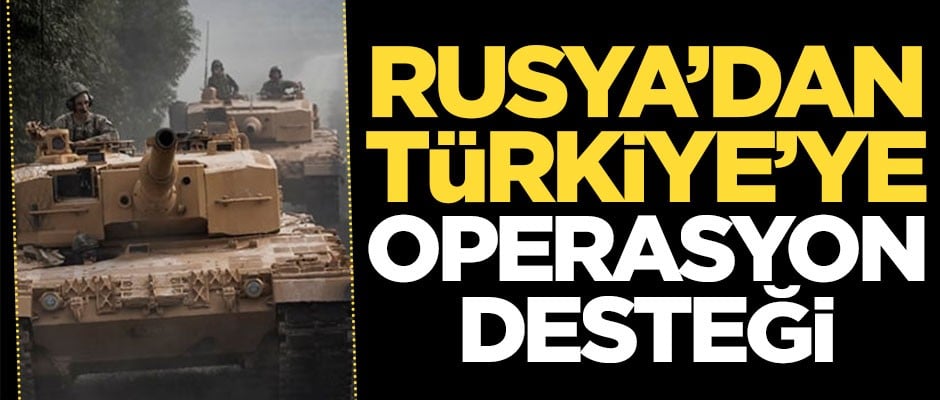 Rusya'dan Türkiye'ye operasyon desteği