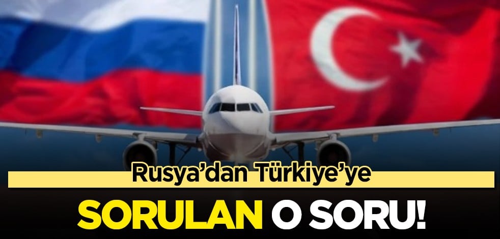 Rusya'dan Türkiye'ye uçuş engellemesi sorusu! Kötü haber geldi... Beklenmedik gelişme