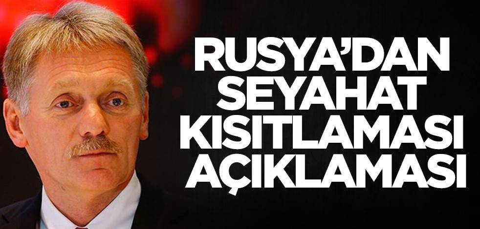 Rusya'dan Türkiye'ye yönelik seyahat kısıtlaması açıklaması