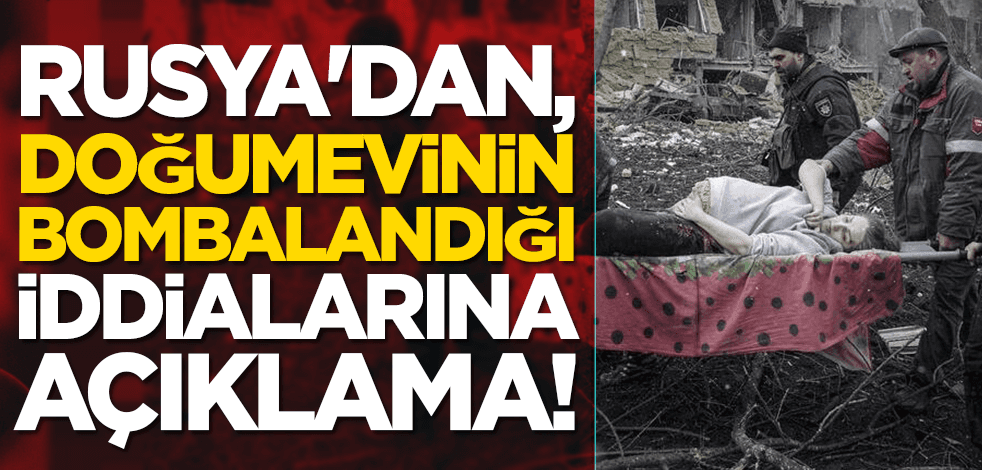 Rusya'dan, Ukrayna'da bir doğumhanenin bombalandığı iddialarına açıklama