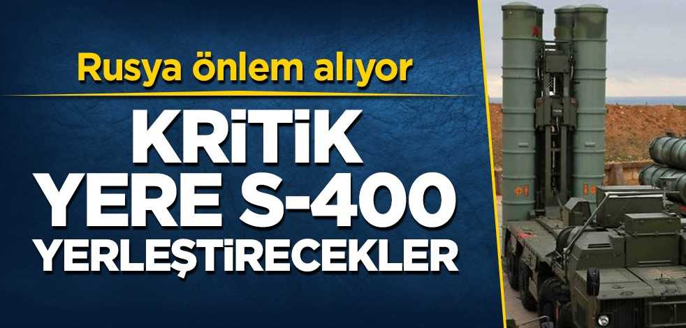 Rusya'dan Uzak Doğu hamlesi! Kritik yere S-400 sistemleri yerleştirecekler