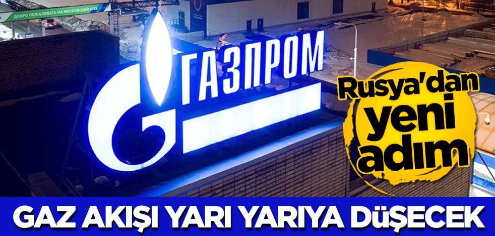 Rusya'dan yeni adım: Gaz akışı yarı yarıya düşecek