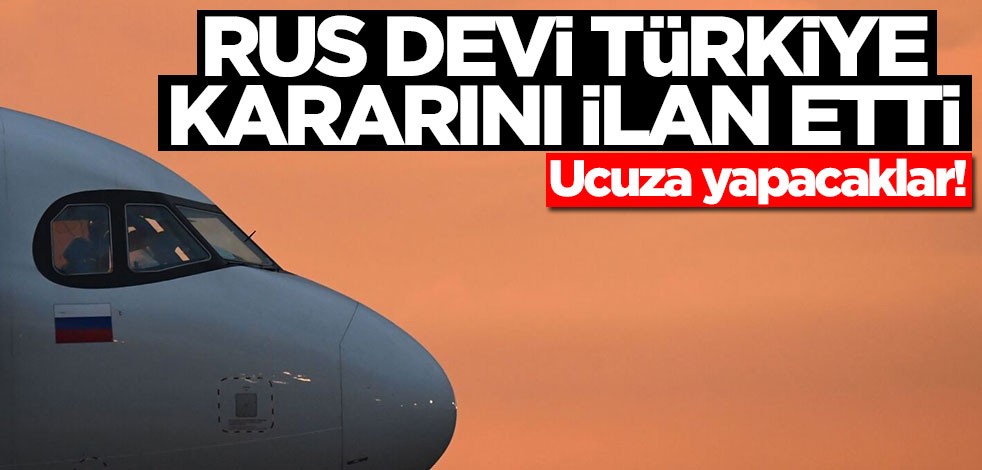 Rusya'nın devi Türkiye kararını ilan etti! Ucuza yapacaklar